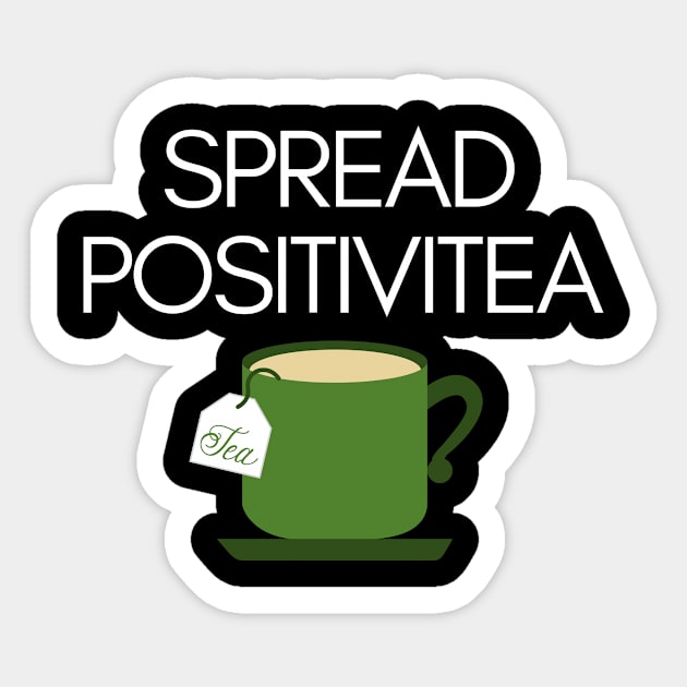 Spread Positivitea Funny Inspirational Pun Sticker by karolynmarie